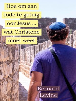 cover image of Hoe om aan Jode te getuig oor Jesus ... wat Christene moet weet